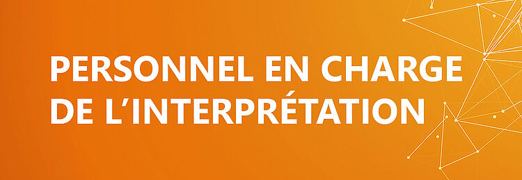 Personnel en charge de l’interprétation