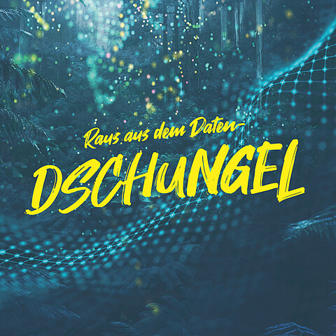 Raus aus dem Daten-Dschungel – Story Raus aus dem Daten-Dschungel – Story